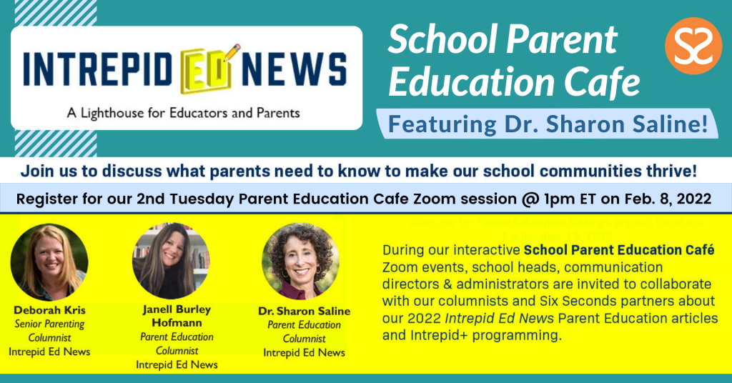 Intrepid ED News School Parent Education Cafe featuring Dr. Sharon Saline at 1pm ET on 2/8/2022.