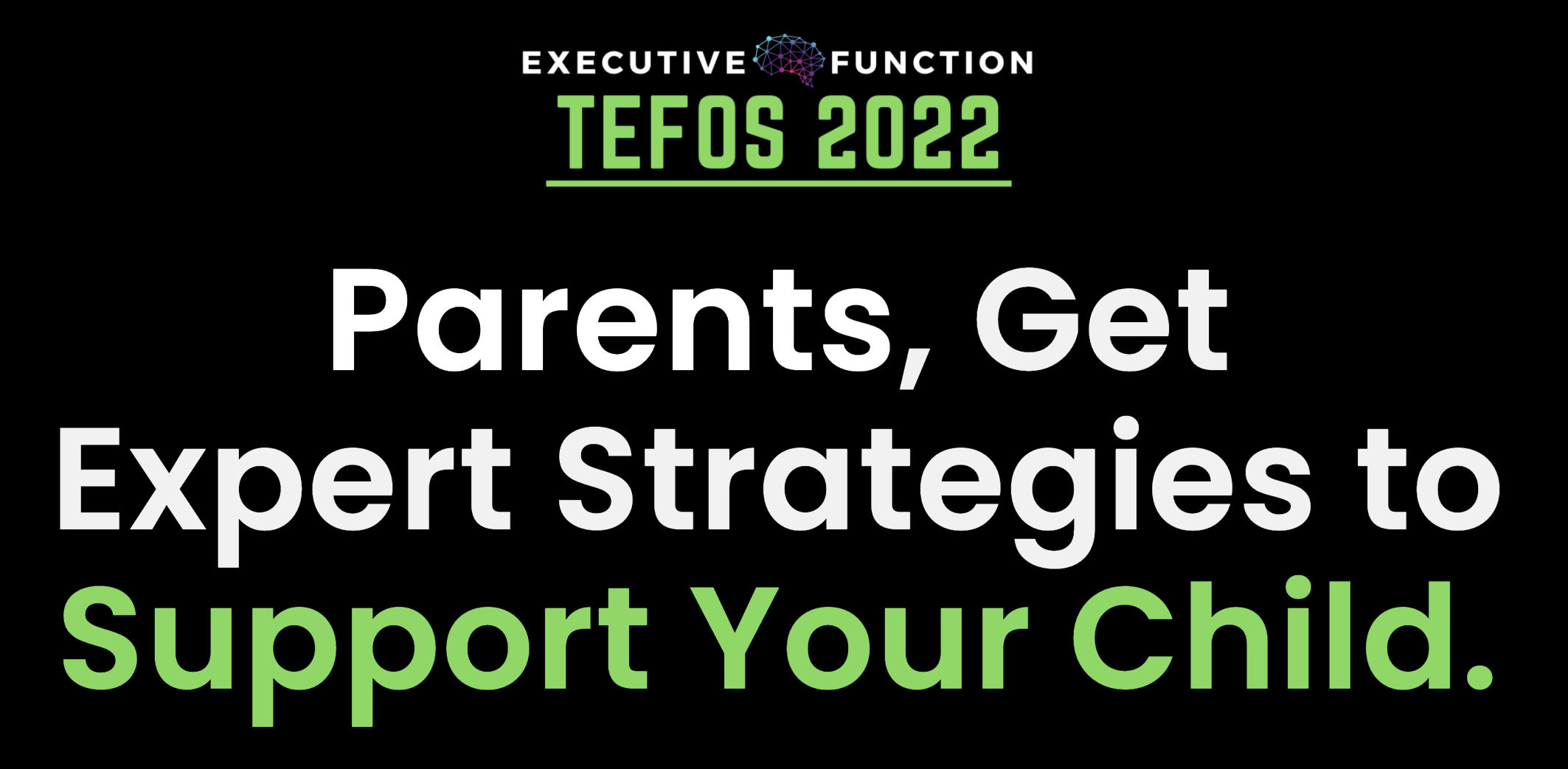 Tefos 2022: Parents, get expert strategies to support your child.